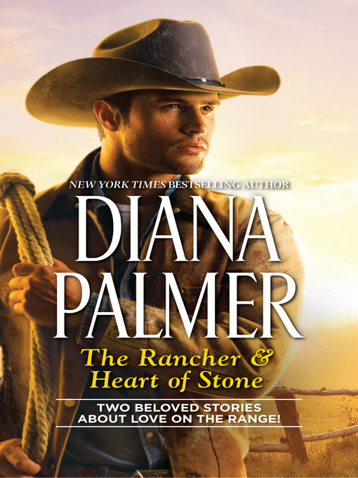 Title details for The Rancher & Heart of Stone by Diana Palmer - Wait list
